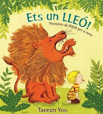 Ets un lleó! | 9788494743191 | Taeeun Yoo | Llibres.cat | Llibreria online en català | La Impossible Llibreters Barcelona