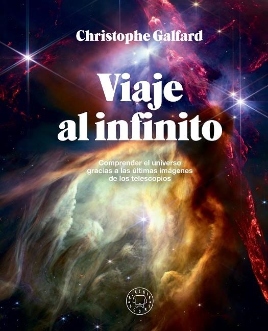 Viaje al infinito (edición gran formato a todo color) | 9788410025172 | Galfard, Christophe | Llibres.cat | Llibreria online en català | La Impossible Llibreters Barcelona