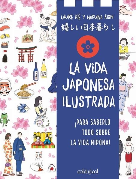 La vida japonesa ilustrada | 9788419483546 | Kié, Laure | Llibres.cat | Llibreria online en català | La Impossible Llibreters Barcelona