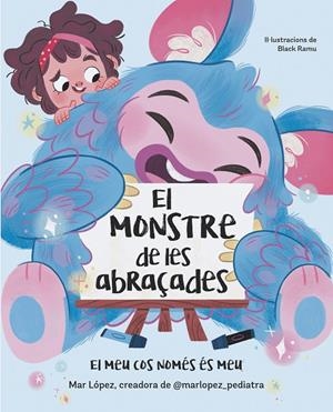 El monstre de les abraçades. El meu cos només és meu | 9788448870782 | López, Mar | Llibres.cat | Llibreria online en català | La Impossible Llibreters Barcelona