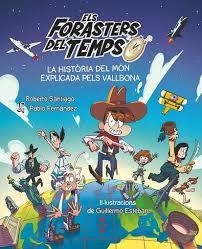 Els Forasters del Temps. La història del món explicada pels Vallbona | 9788466158213 | Santiago, Roberto/Fernández Vázquez, Pablo | Llibres.cat | Llibreria online en català | La Impossible Llibreters Barcelona