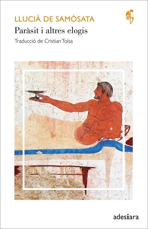 Paràsit i altres elogis | 9788419908131 | de Samòsata, Llucià | Llibres.cat | Llibreria online en català | La Impossible Llibreters Barcelona