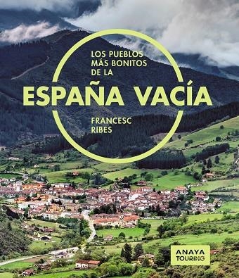 Los pueblos más bonitos de la España vacía | 9788491586692 | Ribes Gegúndez, Francesc | Llibres.cat | Llibreria online en català | La Impossible Llibreters Barcelona