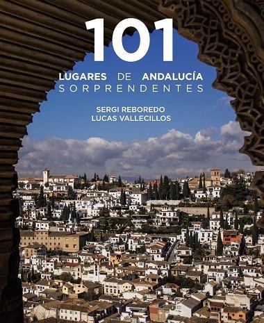 101 Lugares de Andalucía sorprendentes | 9788491586029 | Reboredo Manzanares, Sergi/Vallecillos, Lucas | Llibres.cat | Llibreria online en català | La Impossible Llibreters Barcelona