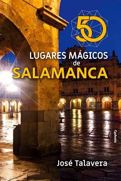 50 lugares mágicos de Salamanca | 9788412772838 | Ayllón Talavera, José Ramón | Llibres.cat | Llibreria online en català | La Impossible Llibreters Barcelona