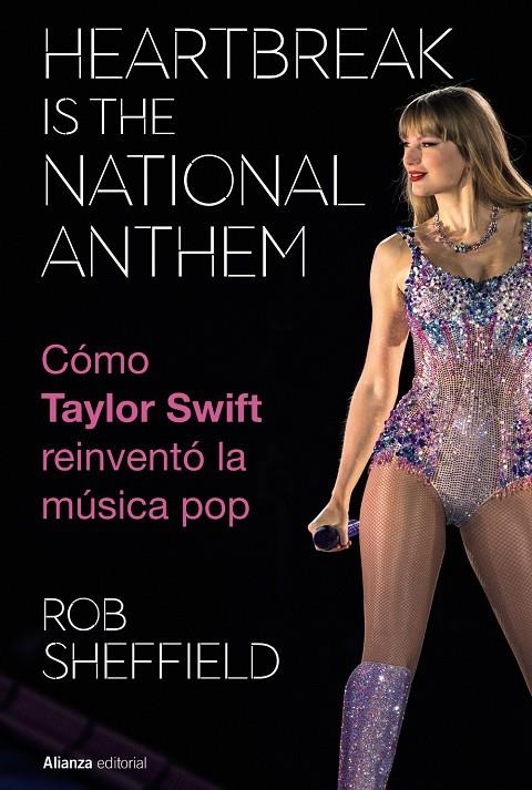 Heartbreak is the National Anthem. Cómo Taylor Swift reinventó la música pop | 9788411488754 | Sheffield, Rob | Llibres.cat | Llibreria online en català | La Impossible Llibreters Barcelona