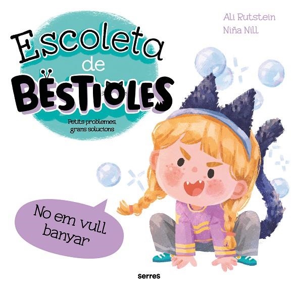 Escoleta de bestioles - No em vull banyar | 9788427248977 | Rutstein, Ali | Llibres.cat | Llibreria online en català | La Impossible Llibreters Barcelona