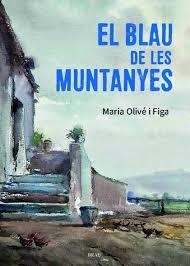 EL BLAU DE LES MUNTANYES | 9788418096815 | Olive, Maria | Llibres.cat | Llibreria online en català | La Impossible Llibreters Barcelona