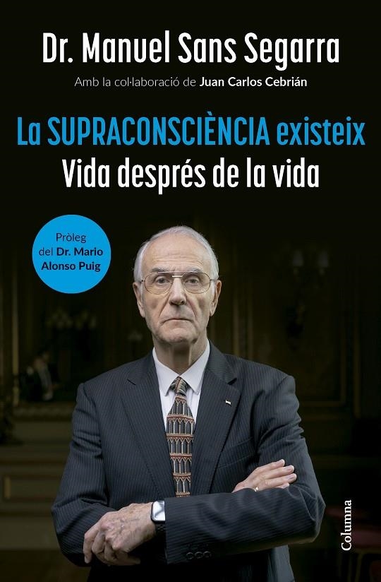 La Supraconsciència existeix | 9788466432917 | Dr. Manuel Sans Segarra/Cebrián, Juan Carlos | Llibres.cat | Llibreria online en català | La Impossible Llibreters Barcelona