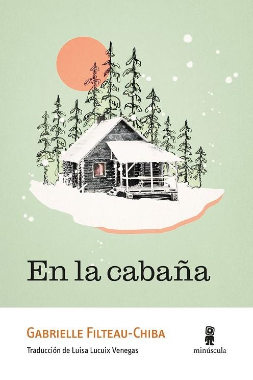 En la cabaña | 9788412831467 | Filteau-Chiba, Gabrielle | Llibres.cat | Llibreria online en català | La Impossible Llibreters Barcelona