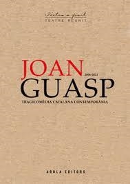 JOAN GUASP 2006-2021  TEATRE REUNIT | 9788412916034 | Llibres.cat | Llibreria online en català | La Impossible Llibreters Barcelona