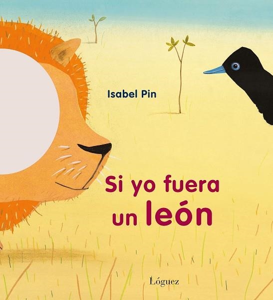 Si yo fuera un león | 9788496646902 | Isabel Pin | Llibres.cat | Llibreria online en català | La Impossible Llibreters Barcelona