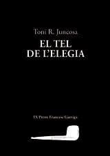 EL TEL DE L'ELEGIA | 9788412829198 | Juncosa, Toni R. | Llibres.cat | Llibreria online en català | La Impossible Llibreters Barcelona