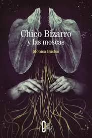 Chico Bizarro y las moscas | 9788412814002 | Bustos, Mónica | Llibres.cat | Llibreria online en català | La Impossible Llibreters Barcelona