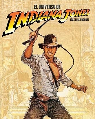 UNIVERSO DE INDIANA JONES. El libro definitivo sobre Indiana Jones... Todas las películas, un diccionario y un gran despliegue gráfico. | 9788410247222 | Llibres.cat | Llibreria online en català | La Impossible Llibreters Barcelona