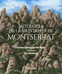 MITOLOGIA DE LA MUNTANYA DE MONTSERRAT | 9788419736734 | BELTRÁN DEL RÍO SOUSA, ADRIANA | Llibres.cat | Llibreria online en català | La Impossible Llibreters Barcelona