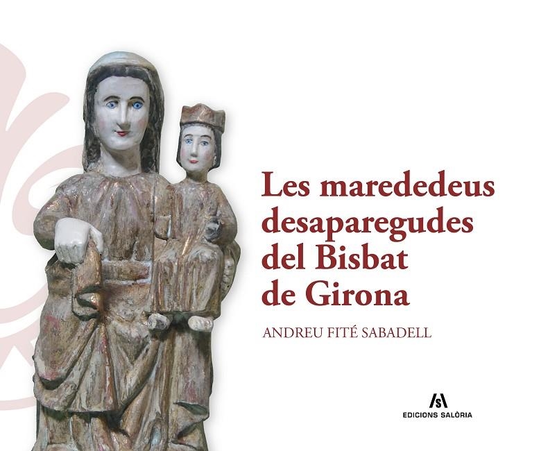 Les marededeus desaparegudes del Bisbat de Girona | 9788412899993 | Fité Sabadell, Andreu | Llibres.cat | Llibreria online en català | La Impossible Llibreters Barcelona