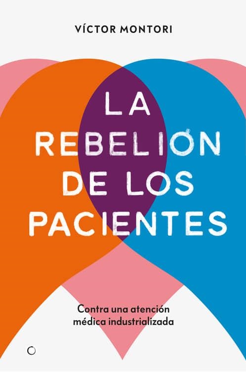 La rebelión de los pacientes | 9788412106312 | Montori, Víctor | Llibres.cat | Llibreria online en català | La Impossible Llibreters Barcelona