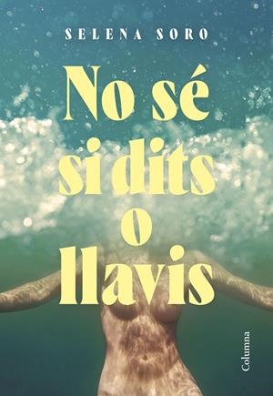 No sé si dits o llavis | 9788466433129 | Soro, Selena | Llibres.cat | Llibreria online en català | La Impossible Llibreters Barcelona