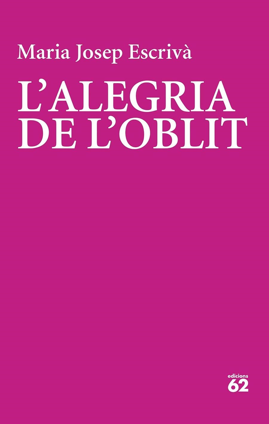 L'alegria de l'oblit | 9788429782493 | Escrivà Vidal, Maria Jopep | Llibres.cat | Llibreria online en català | La Impossible Llibreters Barcelona