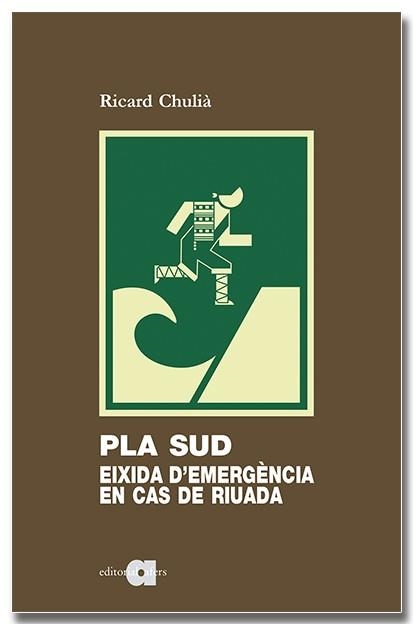 Pla Sud: Eixida d'emergència en cas de riuada | 9788418618994 | Chulià Peris, Ricard | Llibres.cat | Llibreria online en català | La Impossible Llibreters Barcelona