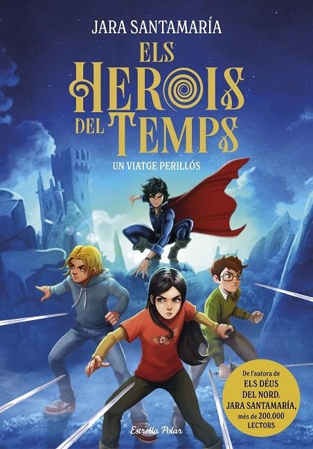 Els herois del temps 1. Un viatge perillós | 9791387519292 | Santamaría, Jara | Llibres.cat | Llibreria online en català | La Impossible Llibreters Barcelona