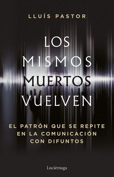 Los mismos muertos vuelven | 9788419996749 | Pastor, Lluís | Llibres.cat | Llibreria online en català | La Impossible Llibreters Barcelona