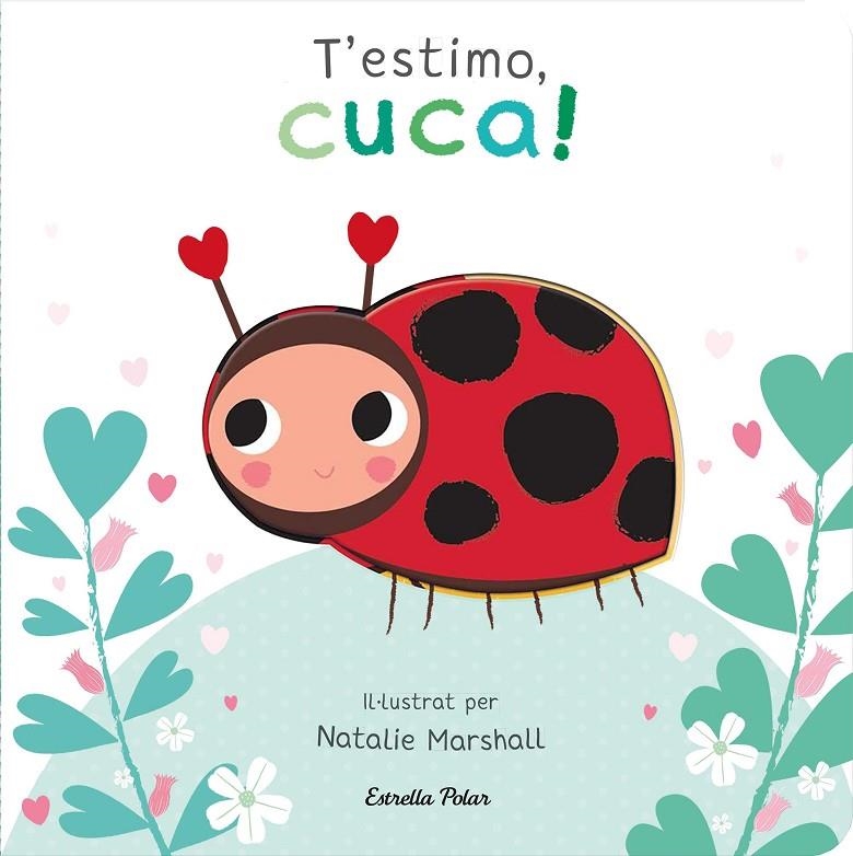 T'estimo, cuca! Llibre de cartró amb troquells | 9788413898919 | Marshall, Natalie/Edwards, Nicola | Llibres.cat | Llibreria online en català | La Impossible Llibreters Barcelona