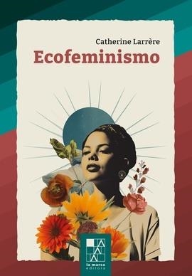 ECOFEMINISMO | 9789508894717 | Larrere, Catherine | Llibres.cat | Llibreria online en català | La Impossible Llibreters Barcelona