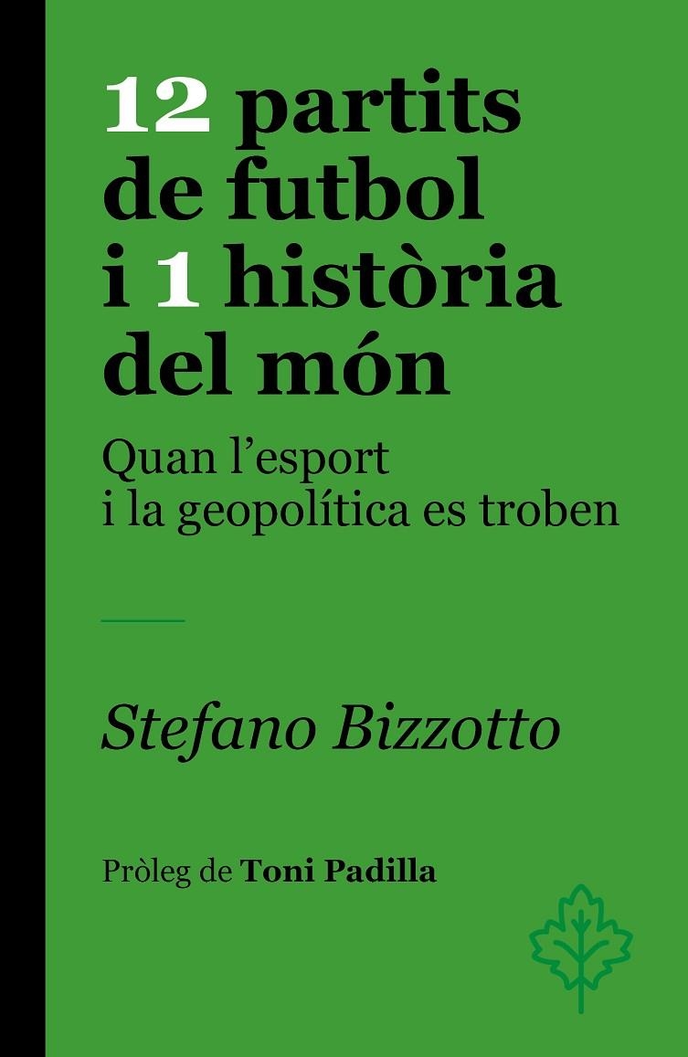 12 partits de futbol i 1 història del món | 9788418696459 | Bizzotto, Stefano | Llibres.cat | Llibreria online en català | La Impossible Llibreters Barcelona