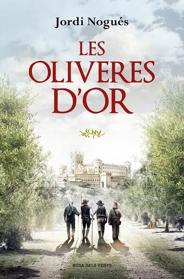 Les oliveres d'or | 9788419756497 | Nogués, Jordi | Llibres.cat | Llibreria online en català | La Impossible Llibreters Barcelona