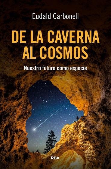 De la caverna al cosmos - Castellà | 9788411328173 | Carbonell Roura, Eudald | Llibres.cat | Llibreria online en català | La Impossible Llibreters Barcelona