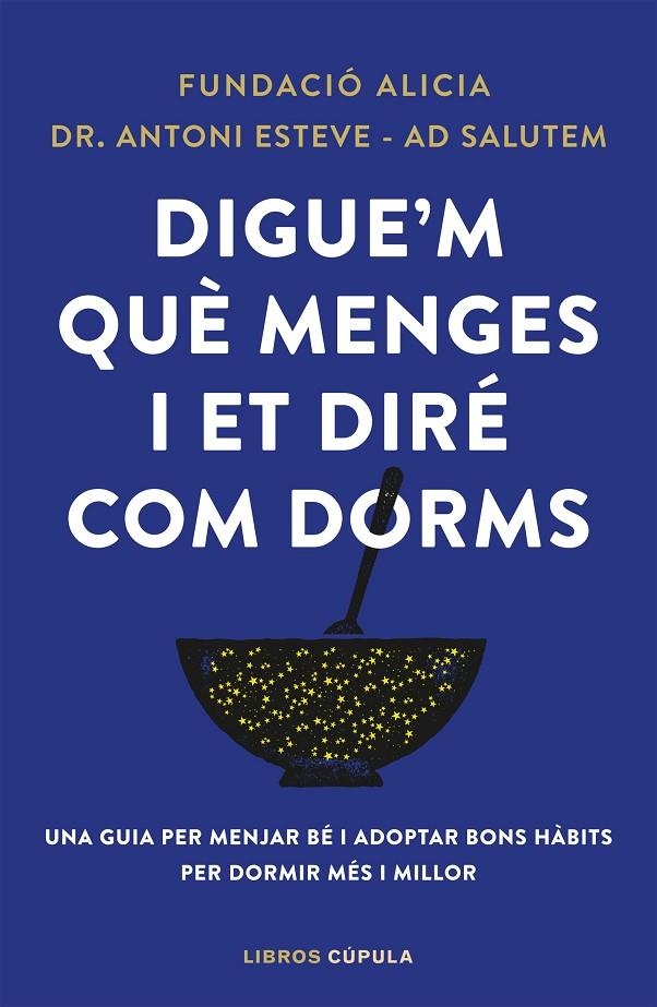 Digue'm què menges i et diré com dorms | 9788448042769 | Alícia, Fundación / Esteve-AdSalutem, Antoni Dr. | Llibres.cat | Llibreria online en català | La Impossible Llibreters Barcelona