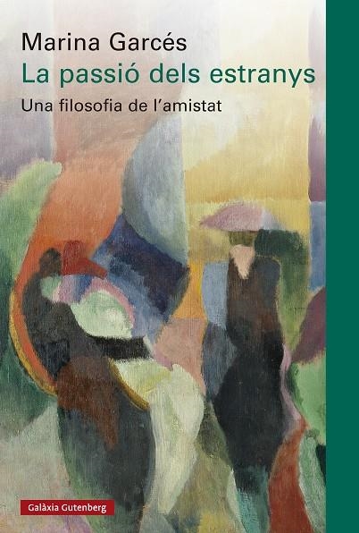 La passió dels estranys | 9788410317215 | Garcés, Marina | Llibres.cat | Llibreria online en català | La Impossible Llibreters Barcelona