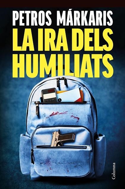 La ira dels humiliats | 9788466433679 | Màrkaris, Petros | Llibres.cat | Llibreria online en català | La Impossible Llibreters Barcelona