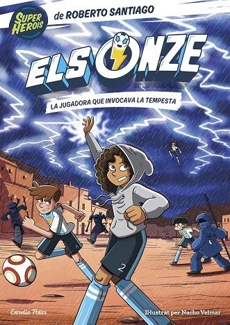 Els Onze 9. La jugadora que invocava la tempesta | 9791387519520 | Santiago, Roberto / Santos Molina, Eduardo de los | Llibres.cat | Llibreria online en català | La Impossible Llibreters Barcelona