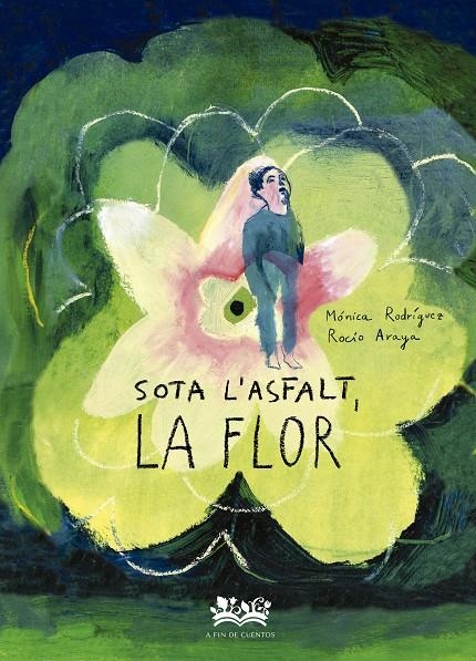 Sota l'asfalt, la flor | 9788419684332 | Rodríguez Suárez, Mónica | Llibres.cat | Llibreria online en català | La Impossible Llibreters Barcelona