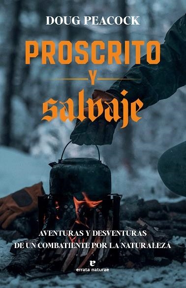 Proscrito y salvaje | 9791387597030 | Peacock, Doug | Llibres.cat | Llibreria online en català | La Impossible Llibreters Barcelona