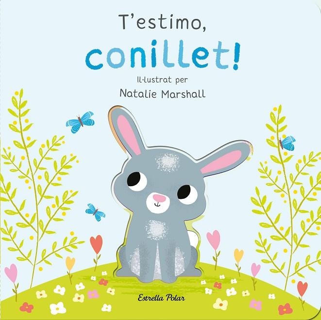 T'estimo, conillet! Llibre de cartró amb troquells | 9788413898926 | Marshall, Natalie/Edwards, Nicola | Llibres.cat | Llibreria online en català | La Impossible Llibreters Barcelona