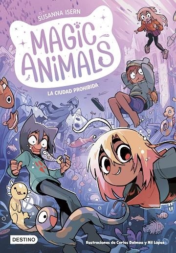 Magic Animals 9. La Ciudad Prohibida | 9788408297895 | Isern, Susanna/Dalmau, Carles/López, Nil | Llibres.cat | Llibreria online en català | La Impossible Llibreters Barcelona