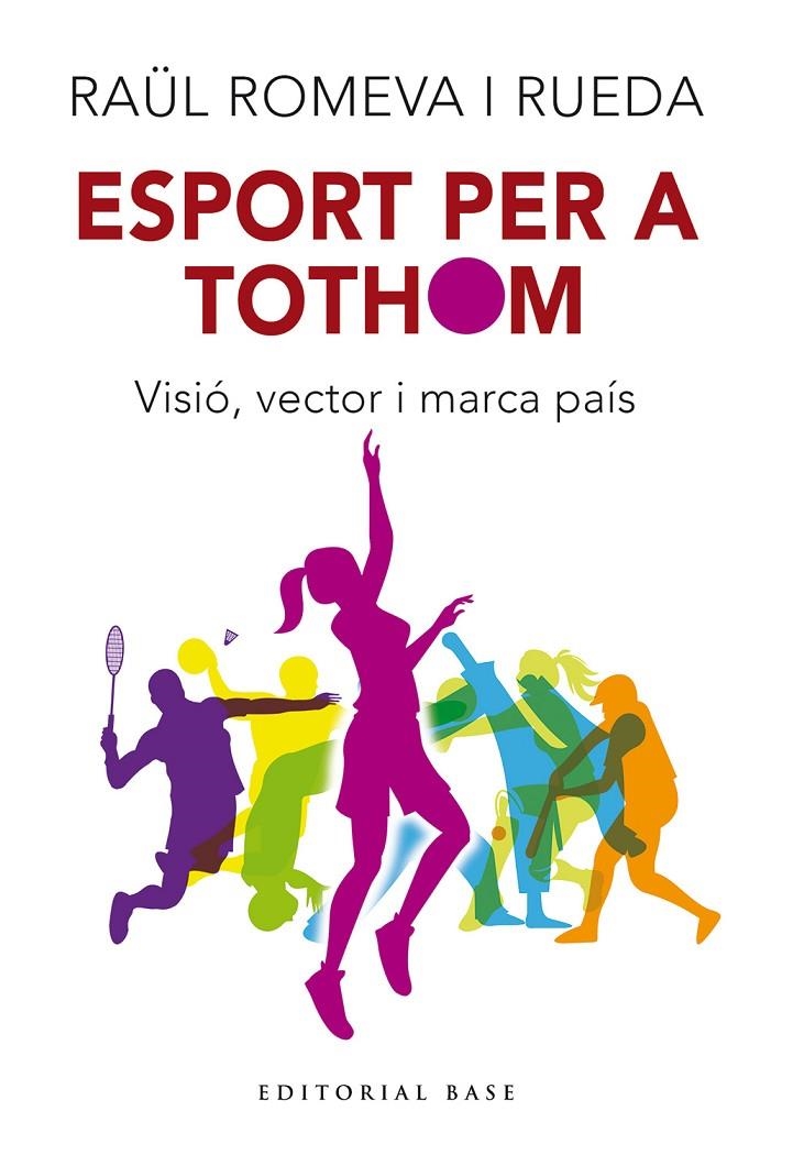 Esport per a tothom. Visió, vector i marca de país | 9788410131712 | Romeva i Rueda, Raül | Llibres.cat | Llibreria online en català | La Impossible Llibreters Barcelona