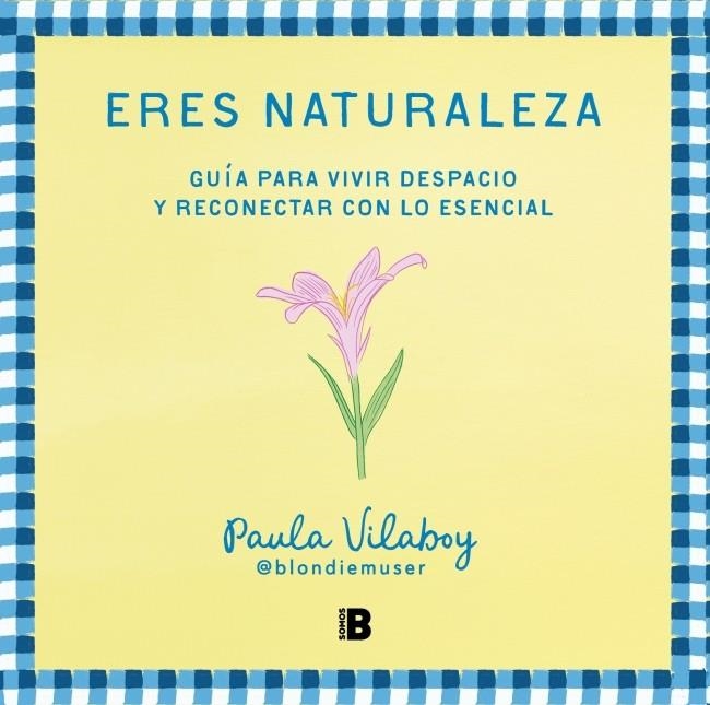 Eres naturaleza | 9788466679527 | Vilaboy (@blondiemuser), Paula | Llibres.cat | Llibreria online en català | La Impossible Llibreters Barcelona