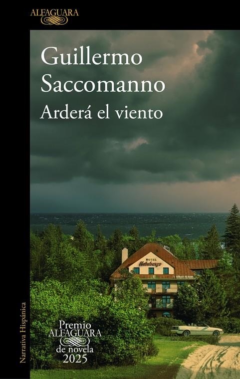 Arderá el viento (Premio Alfaguara de novela 2025) | 9788410496231 | Saccomanno, Guillermo | Llibres.cat | Llibreria online en català | La Impossible Llibreters Barcelona