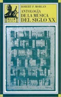 ANTOLOGIA DE LA MUSICA DEL SIGLO XX | 9788446006381 | MORGAN, ROBERT P. | Llibres.cat | Llibreria online en català | La Impossible Llibreters Barcelona