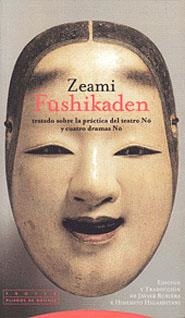 FUSHIKADEN TRATADO SOBRE LA PRACTICA DEL TEATRO NO | 9788481642582 | ZEAMI | Llibres.cat | Llibreria online en català | La Impossible Llibreters Barcelona