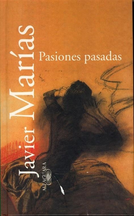 PASIONES PASADAS | 9788420478548 | MARIAS, JAVIER | Llibres.cat | Llibreria online en català | La Impossible Llibreters Barcelona